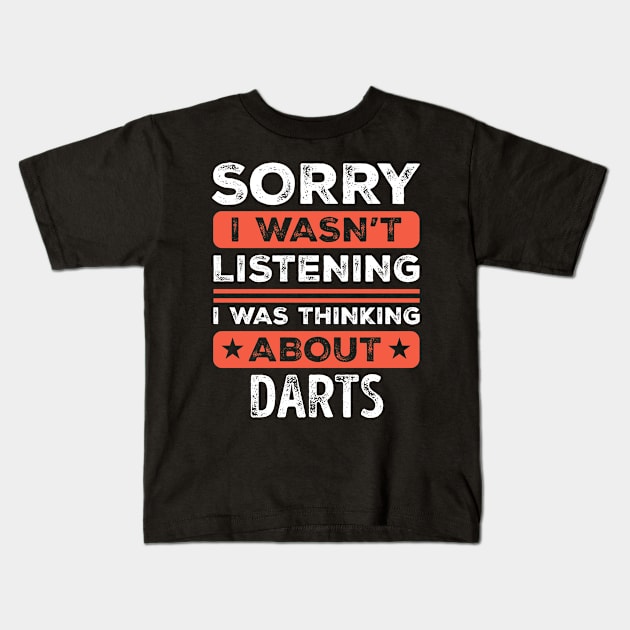 Sorry I wasn't listening Funny Darts Kids T-Shirt by qwertydesigns